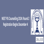 NEET PG Counselling 2024 Round 2 Registration Begins December 4